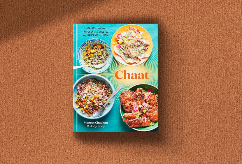 Chaat: Recipes from the Kitchens, Markets, and Railways of India: A Cookbook by Maneet Chauhan Chaat-Maneet Chauhan