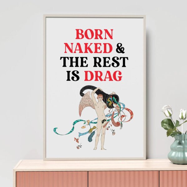 Born Naked and the Rest is Drag Poster – LGBTQ+ Wall Art – RuPaul Quote Print for Pride Decor RuPaul quote poster reading ‘Born Naked and the Rest is Drag’ in bold colorful typography, LGBTQ wall art for Pride decor.